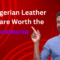 Why Nigerian Leather Goods are Worth the Investment